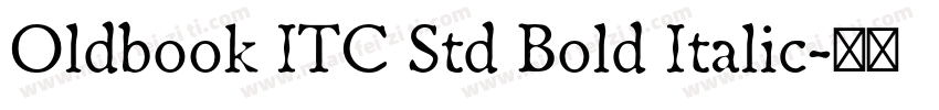 Oldbook ITC Std Bold Italic字体转换
